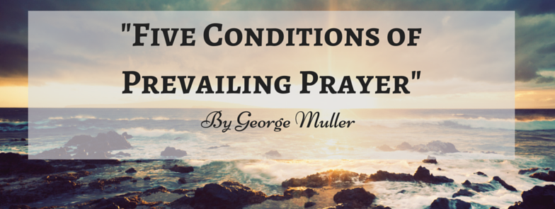 Five Conditions of Prevailing Prayer