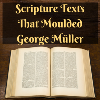 Scripture Texts That Moulded George Muller