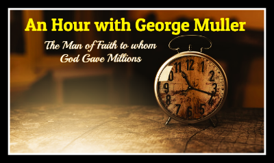 An Hour with George Muller