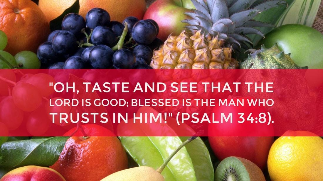 Oh, Taste and See that the Lord is Good!
